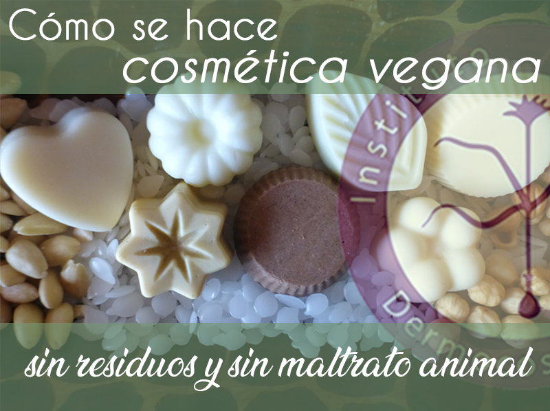 Cómo hacer cosmética natural vegana sin residuos y sin maltrato animal
